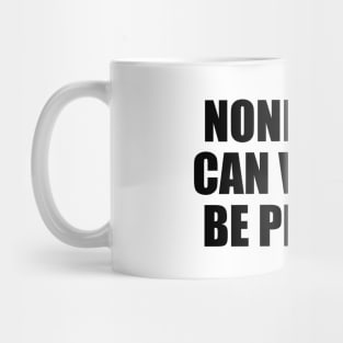 None of us can vow to be perfect Mug